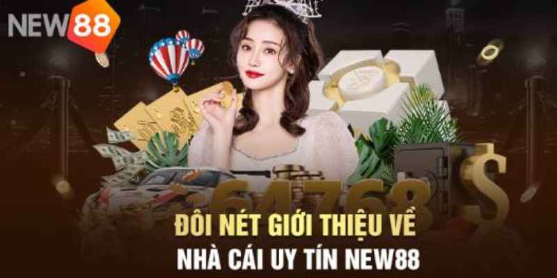 Đôi nét giới thiệu về nhà cái uy tín New88