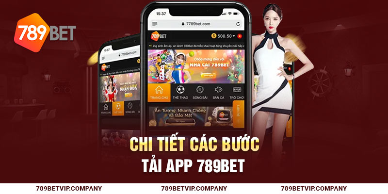 Quy trình các bước tải app 789bet