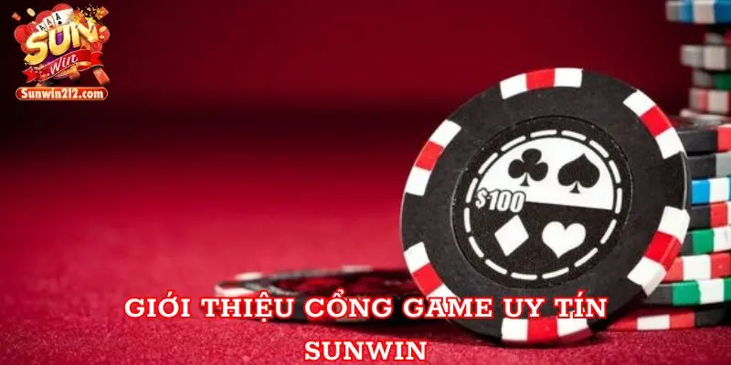 Giới thiệu cổng game uy tín Sunwin